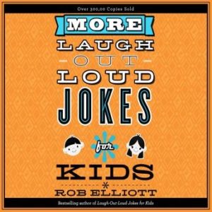 More Laugh-Out-Loud Jokes for Kids