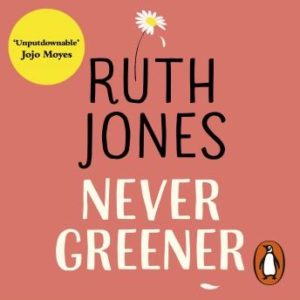 Never Greener: the number one bestselling debut from the co-creator of GAVIN & STACEY