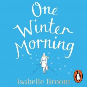 One Winter Morning: Warm your heart this Christmas with this uplifting and emotional family drama