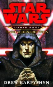 Path of Destruction: Star Wars Legends (Darth Bane): A Novel of the Old Republic