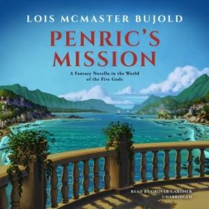 Penric's Mission :A Novella in the World of the Five Gods