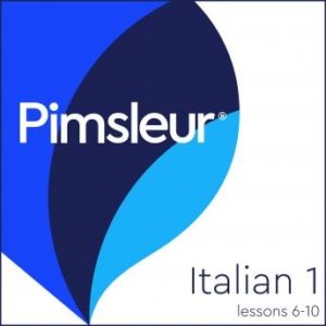 Pimsleur Italian Level 1 Lessons  6-10: Learn to Speak and Understand Italian with Pimsleur Language Programs