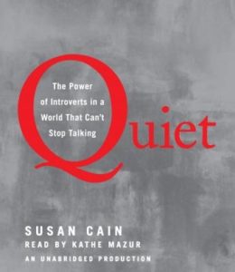 Quiet: The Power of Introverts in a World That Can't Stop Talking