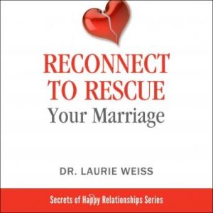 Reconnect to Rescue Your Marriage: Avoid Divorce and Feel Loved Again