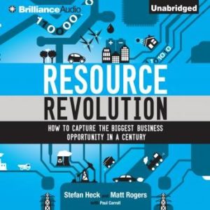 Resource Revolution: How to Capture the Biggest Business Opportunity in a Century