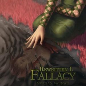 Rewritten 1: Fallacy (Volume 1 of the Written Arc Series)