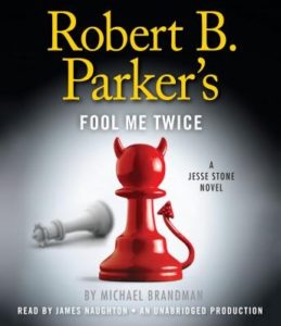 Robert B. Parker's Fool Me Twice: A Jesse Stone Novel