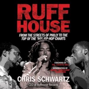 Ruffhouse: From the Streets of Philly to the Top of the '90s Hip-Hop Charts