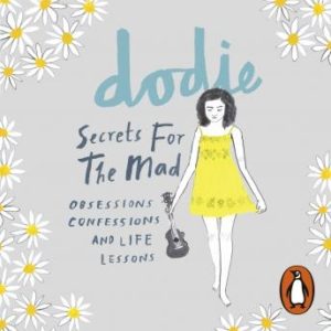 Secrets for the Mad: Obsessions, Confessions and Life Lessons