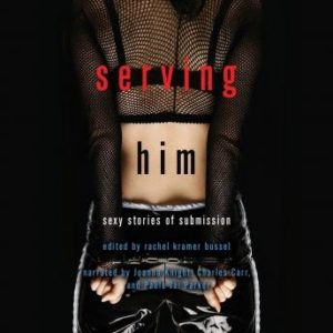 Serving Him: Sexy Stories of Submission