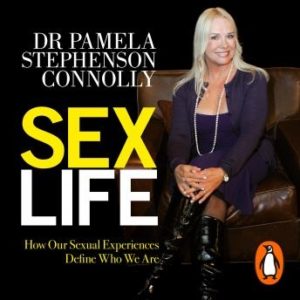 Sex Life: How Our Sexual Encounters and Experiences Define Who We Are