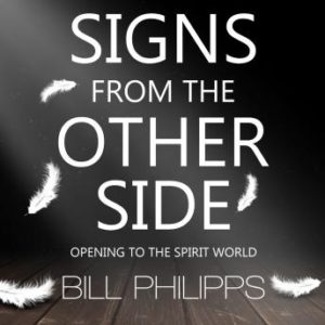 Signs from the Other Side: Opening to the Spirit World