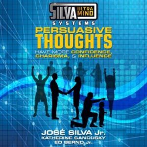 Silva Ultramind Systems Persuasive Thoughts: Have More Confidence, Charisma, & Influence