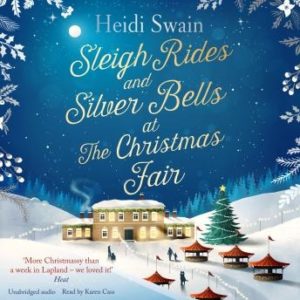 Sleigh Rides and Silver Bells at the Christmas Fair: The Christmas favourite and Sunday Times bestseller