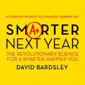 Smarter Next Year: The Revolutionary Science for a Smarter, Happier You