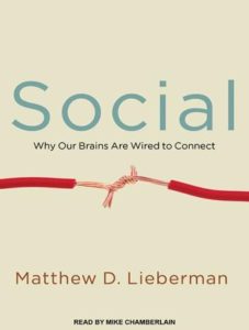 Social: Why Our Brains Are Wired to Connect