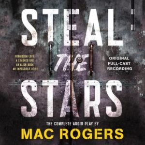 Steal the Stars: The Original Full-Cast Recording