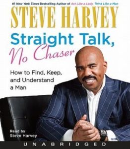 Straight Talk, No Chaser: How to Find, Keep, and Understand a Man