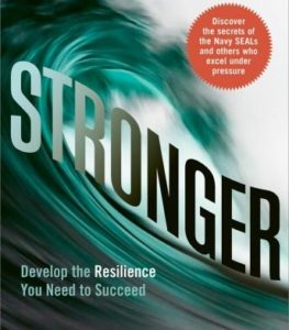 Stronger: Develop the Resilience You Need to Succeed