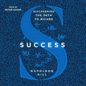 Success: Discovering the Path to Riches