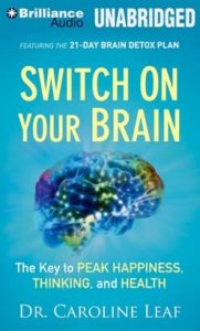 Switch on Your Brain: The Key to Peak Happiness, Thinking, and Health