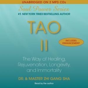 Tao II: The Way of Healing, Rejuvenation, Longevity, and I