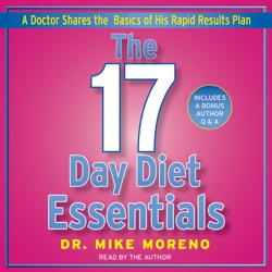 The 17 Day Diet Essentials: A Doctor Shares the Basics of His Rapid Results Plan