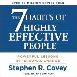 The 7 Habits of Highly Effective People