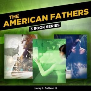 The AMERICAN FATHERS (3 Book Series)