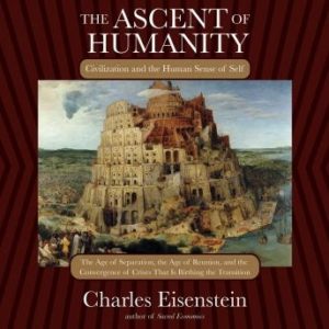 The Ascent of Humanity: Civilization and the Human Sense of Self