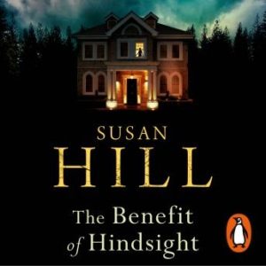 The Benefit of Hindsight: Simon Serrailler Book 10