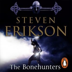 The Bonehunters: Malazan Book Of Fallen 6