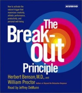 The Breakout Principle: How to Activate the Natural Trigger That Maximizes Creativity, Athletic Performance, Productivity and Personal Well-Being