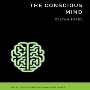 The Conscious Mind