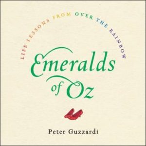 The Emeralds of Oz: Life Lessons From Over the Rainbow