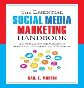 The Essential Social Media Marketing Handbook: A New Roadmap for Maximizing Your Brand, Influence, and Credibility