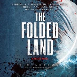 The Folded Land: A Relics Novel