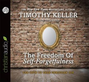 The Freedom of Self-Forgetfulness: The Path to True Christian Joy