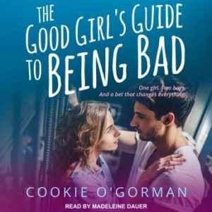 The Good Girl's Guide to Being Bad