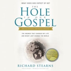 The Hole In Our Gospel, Special Edition: What Does God Expect of Us? The Answer That Changed My Life and Might Just Change the World