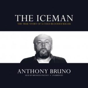 The Iceman: The True Story of a Cold-Blooded Killer