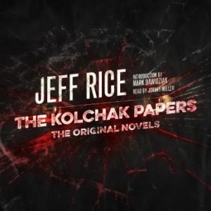 The Kolchak Papers: The Original Novels