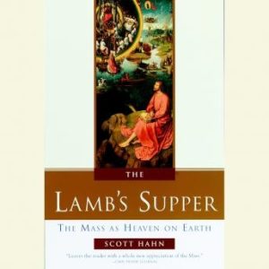 The Lamb's Supper: The Mass as Heaven on Earth