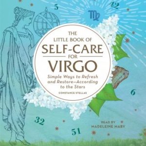 The Little Book of Self-Care for Virgo: Simple Ways to Refresh and Restore-According to the Stars