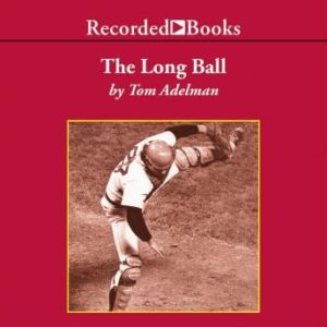 The Long Ball: The Summer of 75Spaceman, Catfish, Charlie Hustle, and the Greatest World Series Ever Played