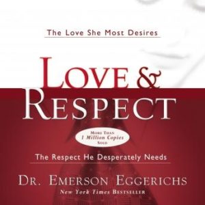 The Love and   Respect Experience: A Husband-Friendly Devotional that Wives Truly Love