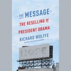 The Message: The Reselling of President Obama