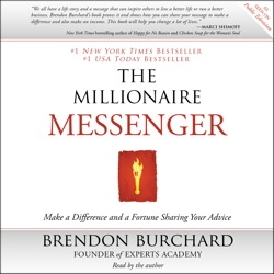 The Millionaire Messenger: Make a Difference and a Fortune Sharing Your Advice