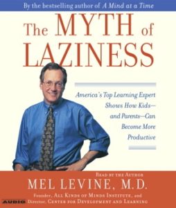 The Myth of Laziness: America's Top Learning Expert Shows How Kids--and Parents--Can Become more Productive