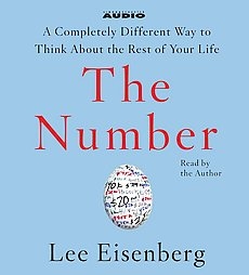 The Number: A Completely Different Way to Think About the Rest of Your Life